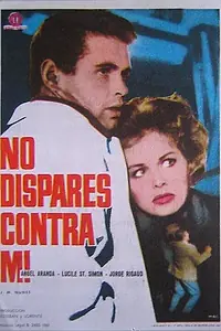 Главный постер фильма «No dispares contra mí (1961)»