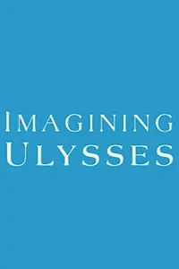 Постер к фильму «Imagining Ulysses (2004)»