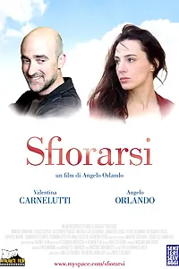 Постер к фильму «Sfiorarsi (2006)»