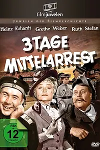 Главный постер фильма «Drei Tage Mittelarrest (1955)»