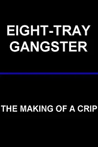 Главный постер фильма «Eight-Tray Gangster: The Making of a Crip (1993)»