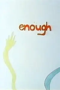 Постер к мультфильму «Enough (1994)»
