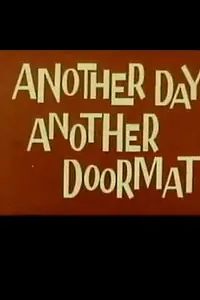 Постер к мультфильму «Another Day, Another Doormat (1959)»