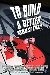 Постер к мультфильму «To Build a Better Mousetrap (1999)»