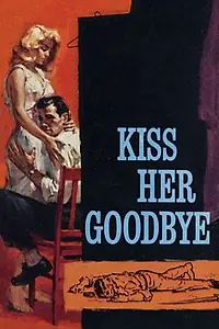 Главный постер фильма «Kiss Her Goodbye (1959)»