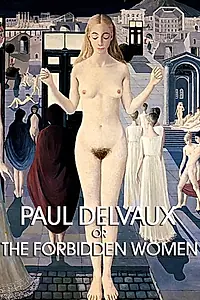Постер к фильму «Paul Delvaux ou les femmes défendues (1971)»