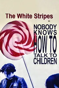 Главный постер фильма «Nobody Knows How to Talk to Children (2004)»