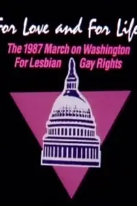 Постер к фильму «For Love and for Life: The 1987 March on Washington for Lesbian and Gay Rights (1990)»