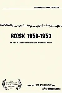 Главный постер фильма «Recsk 1950-1953, egy titkos kényszermunkatábor története (1989)»