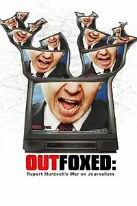 Постер к фильму «Outfoxed: Rupert Murdoch's War on Journalism (2004)»