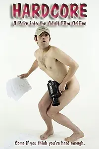 Постер к фильму «Hardcore: A Poke Into the Adult Film Orifice (2005)»