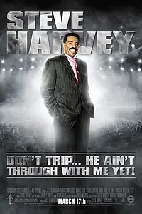 Постер к фильму «Steve Harvey: Don't Trip... He Ain't Through with Me Yet (2006)»