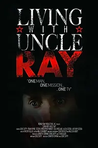 Постер к фильму «Living with Uncle Ray (2006)»