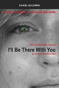Главный постер фильма «I'll Be There with You (2006)»