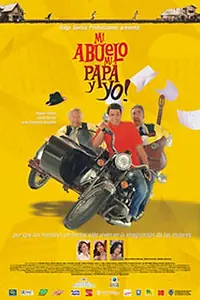 Главный постер фильма «Мой дедушка, папа и я (2005)»