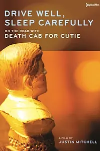 Главный постер фильма «Drive Well, Sleep Carefully: On the Road with Death Cab for Cutie (2005)»
