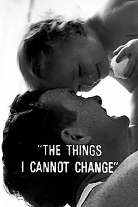 Постер к фильму «The Things I Cannot Change (1967)»