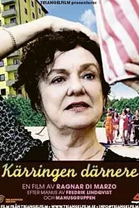 Постер к фильму «Kärringen därnere (2006)»