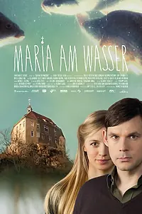 Постер к фильму «Maria am Wasser (2006)»
