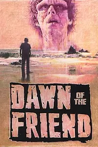 Постер к фильму «Dawn of the Friend (2004)»