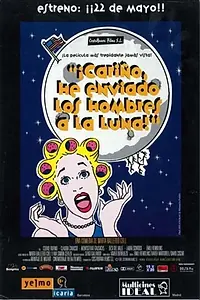 Постер к фильму «Cariño, he enviado a los hombres a la luna (1998)»