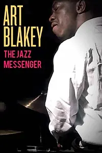 Главный постер фильма «Art Blakey: The Jazz Messenger (1988)»