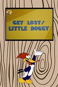 Главный постер мультфильма «Get Lost! Little Doggy (1964)»