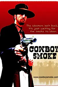 Главный постер фильма «Cowboy Smoke (2008)»