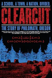 Постер к фильму «Clear Cut: The Story of Philomath, Oregon (2006)»