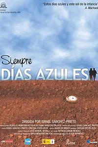 Постер к фильму «Siempre días azules (2005)»