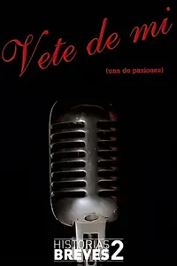 Главный постер фильма «Historias Breves II: Vete de mí (1997)»