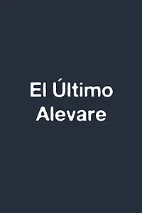 Постер к фильму «El Último Alevare (2003)»