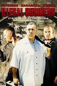 Постер к фильму «Illegal Business (2006)»