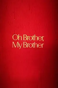 Главный постер фильма «Oh Brother, My Brother (1979)»