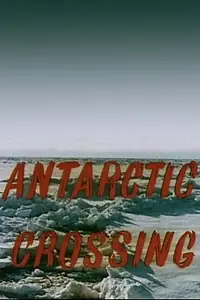 Главный постер фильма «Antarctic Crossing (1959)»