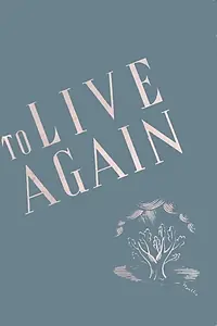 Главный постер фильма «To Live Again (1963)»