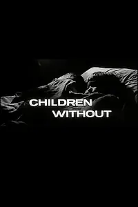 Главный постер фильма «Children Without (1965)»