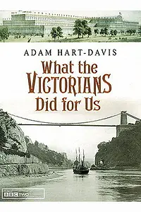 Постер к сериалу «What the Victorians Did for Us (2001)»
