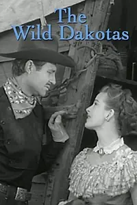 Главный постер фильма «The Wild Dakotas (1956)»