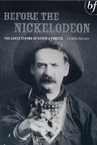 Главный постер фильма «Before the Nickelodeon: The Early Cinema of Edwin S. Porter (1982)»