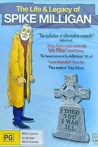 Главный постер фильма «I Told You I Was Ill: The Life and Legacy of Spike Milligan (2005)»