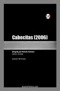 Постер к фильму «Cabecitas (2006)»