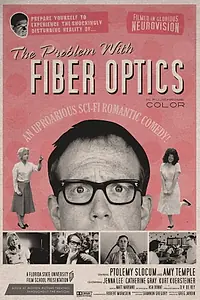 Постер к фильму «The Problem with Fiber Optics (2005)»
