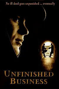 Главный постер фильма «Unfinished Business (2006)»