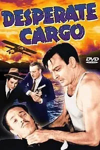 Постер к фильму «Desperate Cargo (1941)»