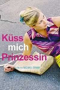 Главный постер фильма «Küss mich, Prinzessin! (2005)»