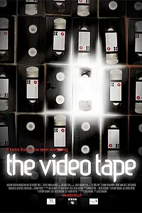 Главный постер фильма «The Video Tape (2003)»