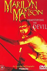 Постер к фильму «Demystifying the Devil: An Unauthorized Biography on Marilyn Manson (1999)»
