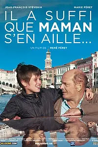 Постер к фильму «Il a suffi que maman s'en aille... (2006)»