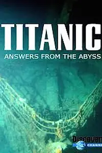 Главный постер фильма «Titanic: Answers from the Abyss (1999)»